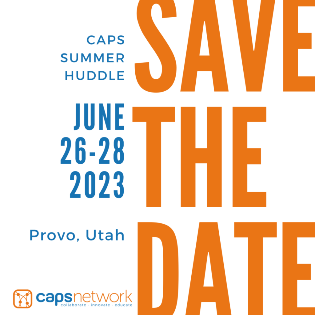 Save the date image in orange and blue letters for CAPS Summer Huddle June 26-28, 2023 in Provo, UT